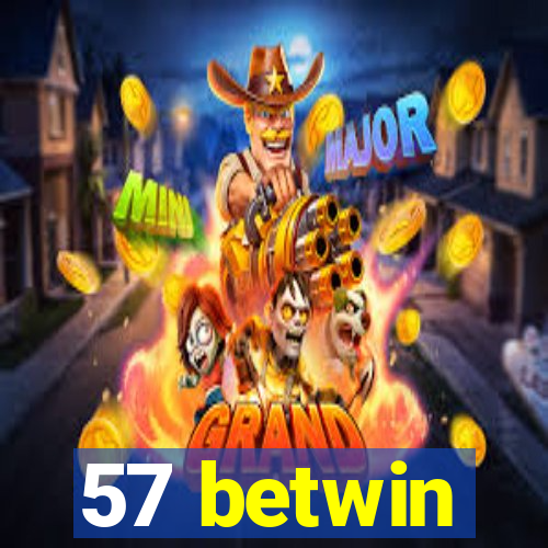 57 betwin